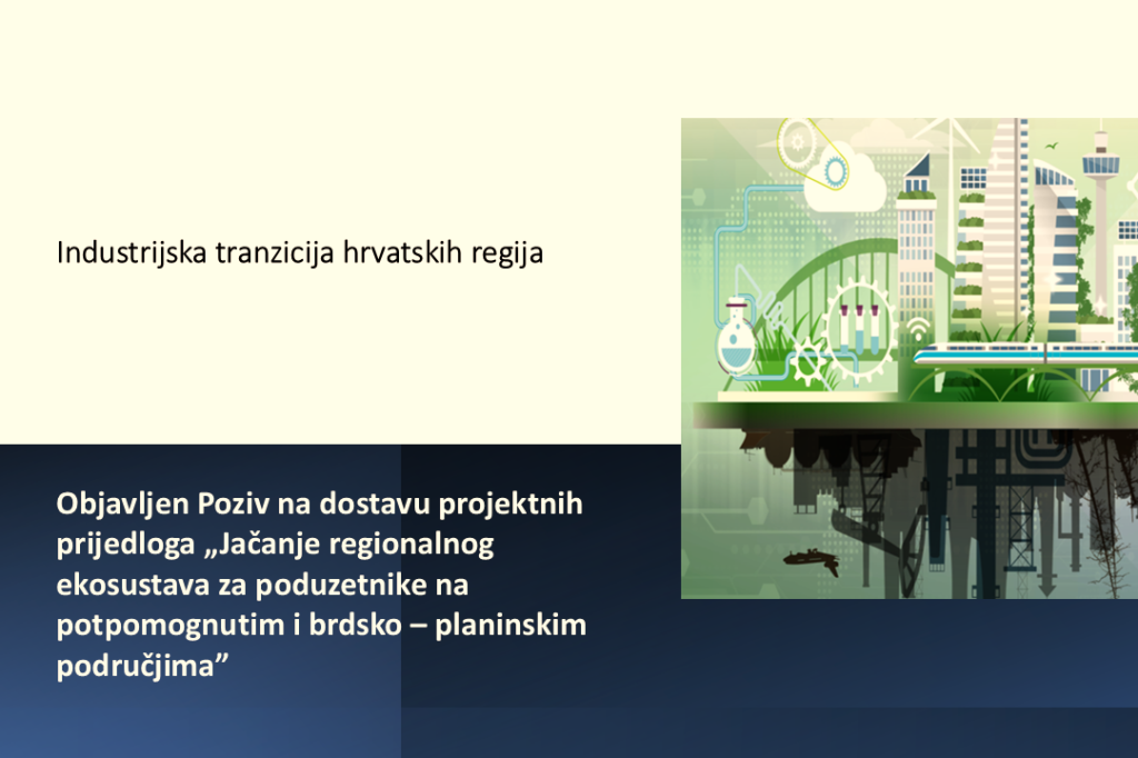 Objavljen poziv „Jačanje regionalnog ekosustava za poduzetnike na potpomognutim i brdsko – planinskim područjima“ (IP.1.2.06)